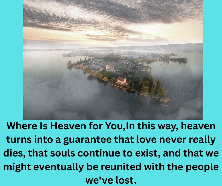 Where Is Heaven for You