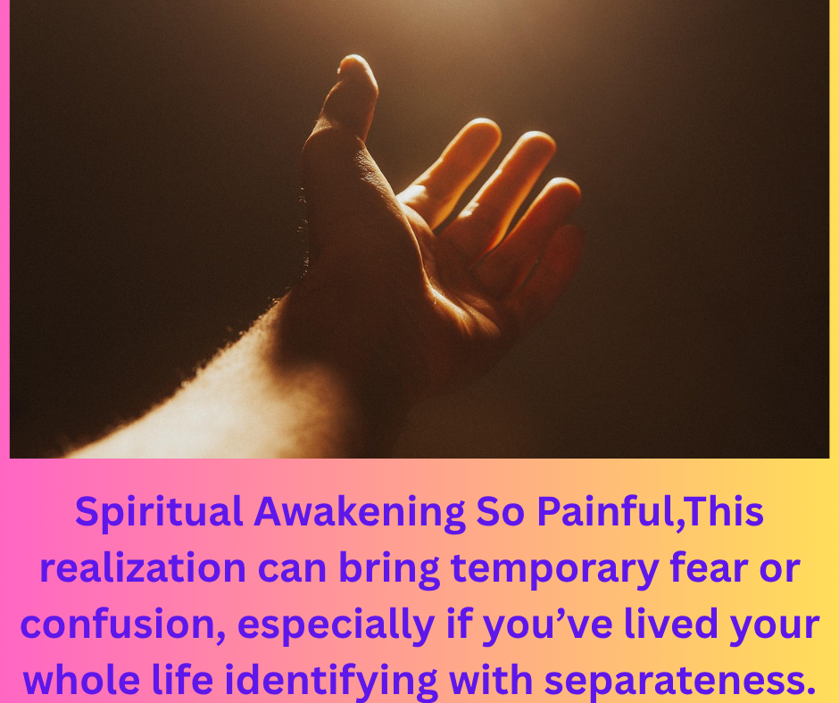 Spiritual Awakening So Painful