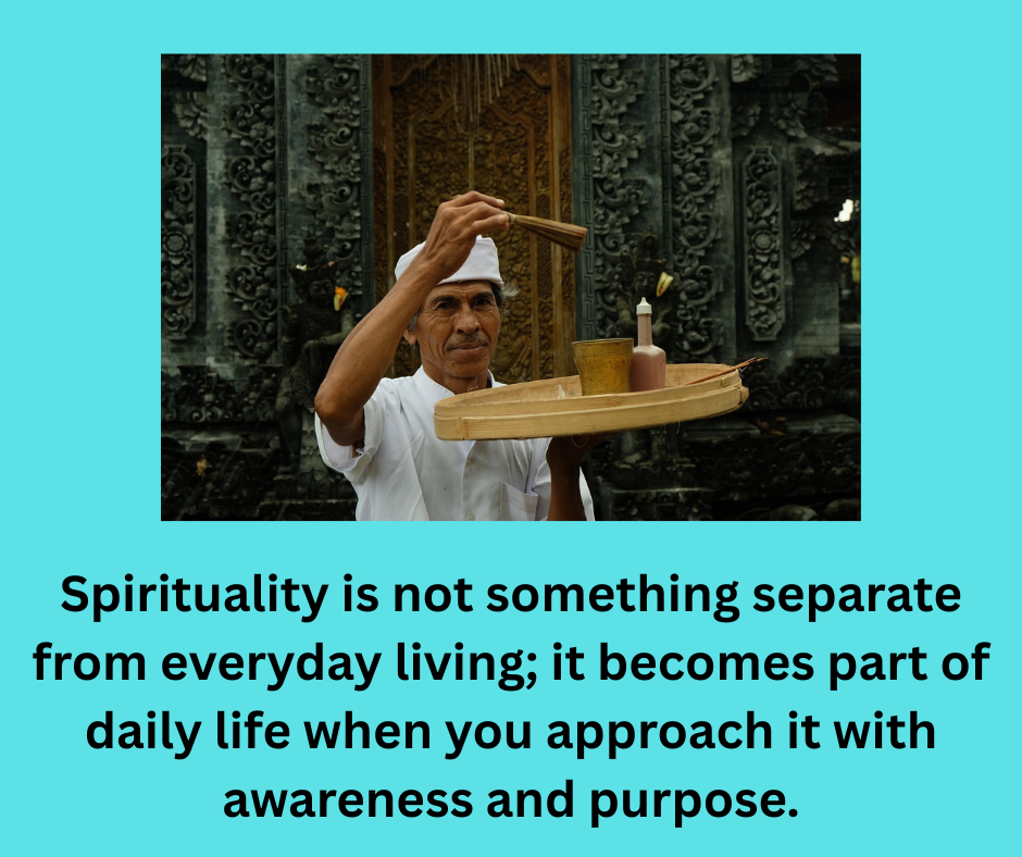 Practice Spirituality in Day-to-Day Activities