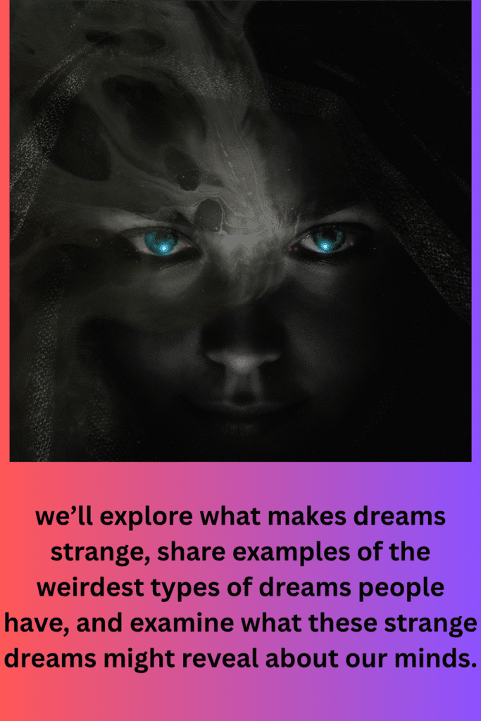 Strangest Dream You Have Ever Had
